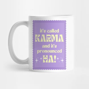 It's Called Karma And It's Pronounced HA! Mug